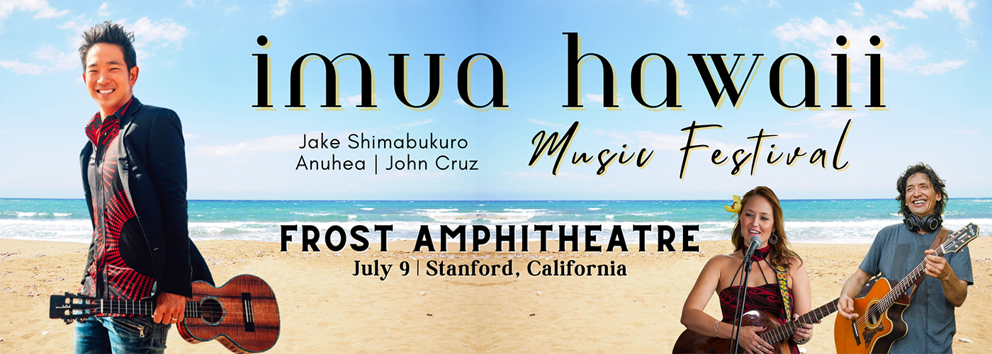 Imua Hawaii Music Festival Jake Shimabukuro, John Cruz & Anuhea