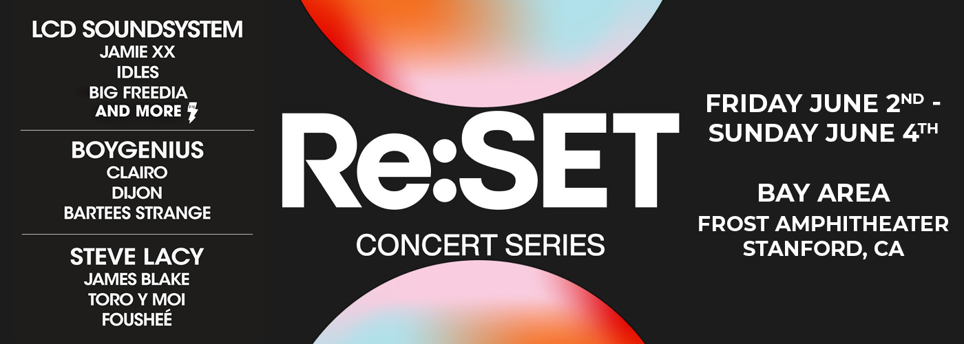 Re:SET Concert Series: LCD Soundsystem, Steve Lacy & boygenius – 3 Day Pass